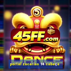 portal zacarias 14 cabeça